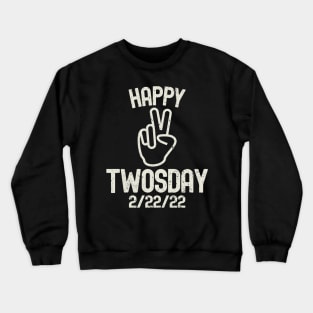 Happy Twosday 2/22/22 Crewneck Sweatshirt